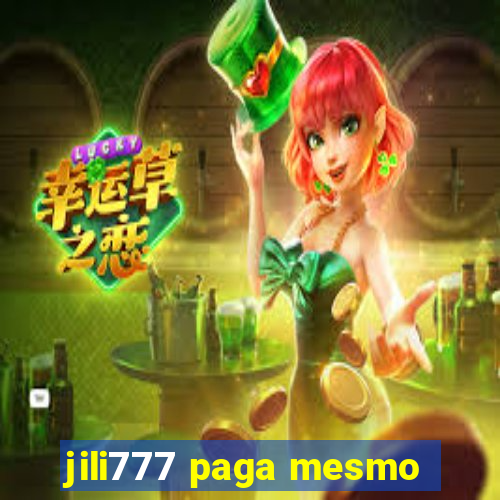 jili777 paga mesmo